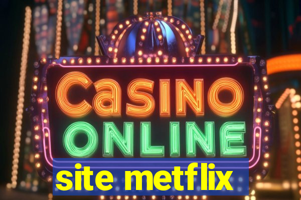 site metflix